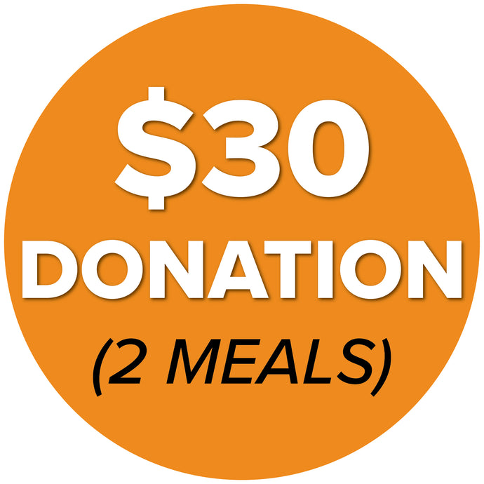 DONATE $30 (2 Meals)