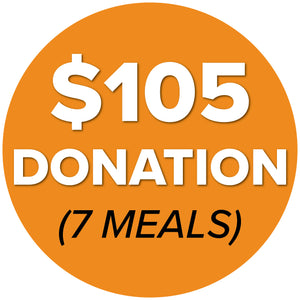 DONATE $105 (7 Meals)