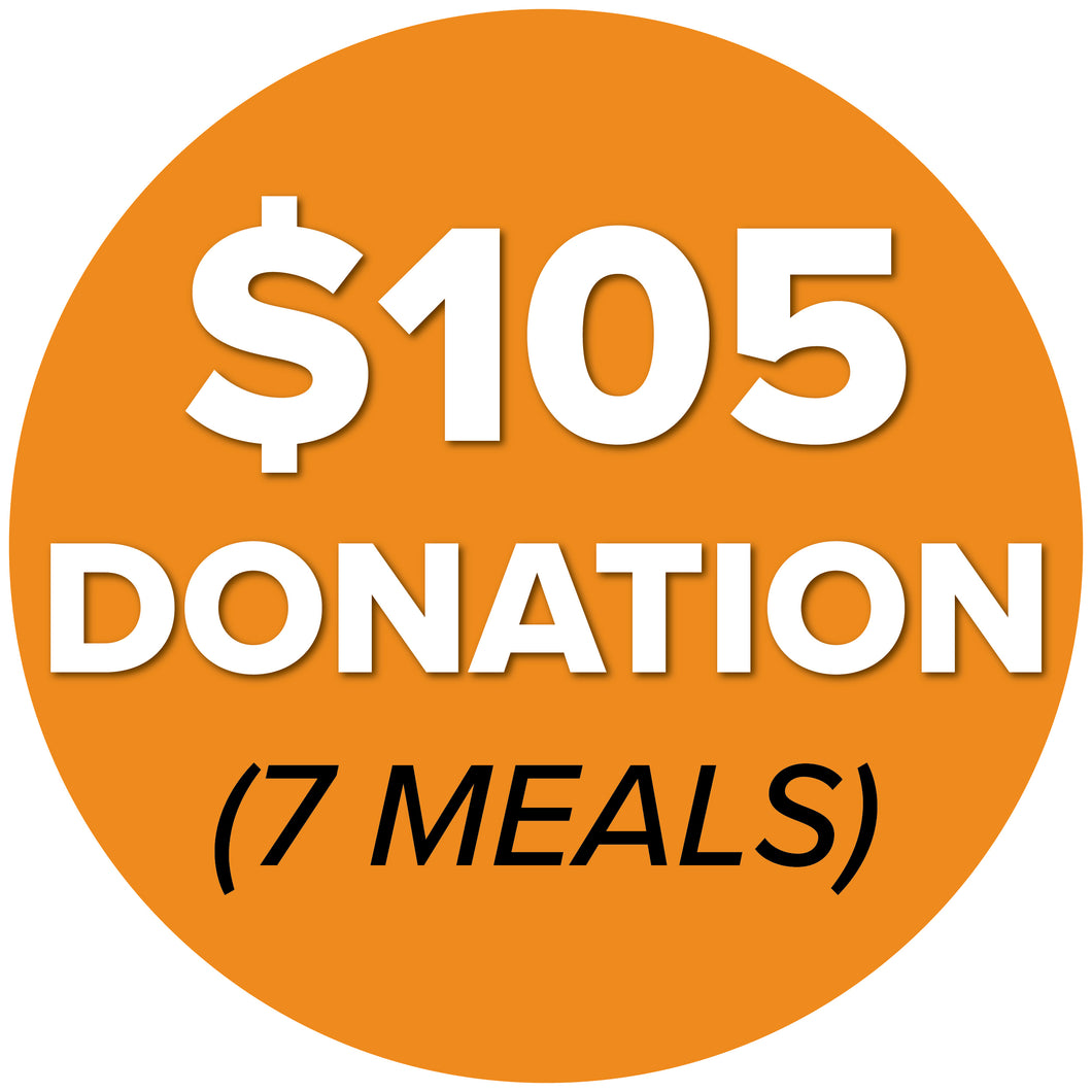 DONATE $105 (7 Meals)