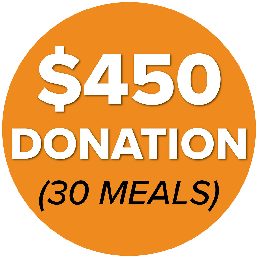 DONATE $450 (30 Meals)