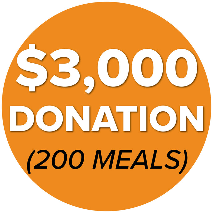 DONATE $3,000 (200 Meals)