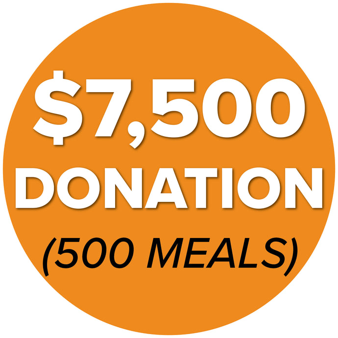 DONATE $7,500 (500 Meals)